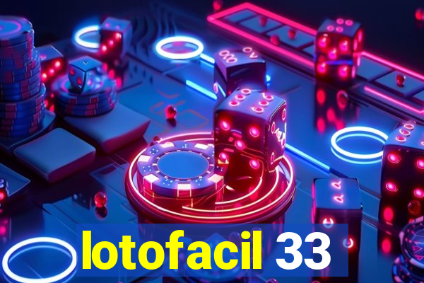 lotofacil 33